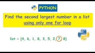 Python : Find the second largest number in a list using only one for loop