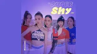 NewJeans (​뉴​진​스​) 'Super Shy' （R&B Remix）