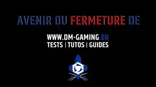 Derni&egrave;re solution avant la fermeture du site Dm Gaming, 5 minutes si vous aimez son contenu !