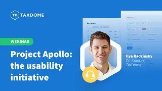 Project Apollo: the usability initiative | | TaxDome Webinars | 8.23.2023