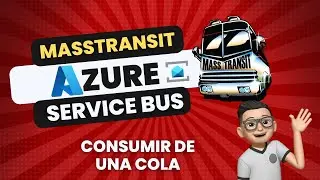 Azure Service Bus + MassTransit: Consumiendo Mensajes de la Cola