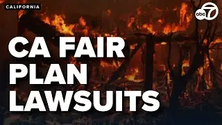 California Fair Plan faces mounting lawsuits over denied wildfire claims