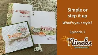 What is your crafting style? Simple or Step it Up episode 2 | Cards with Fish & A Wish by Stampin Up