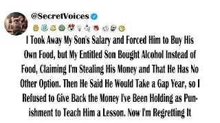 I Took Away My Son's Salary and Forced Him to Buy His Own Food, but My Entitled Son Bought Alcoho...