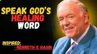 SPEAK GOD&rsquo;S HEALING WORD [KENNETH E HAGIN MOTIVATIONAL SPEECH]