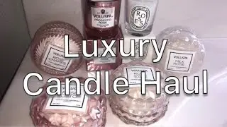Luxury Candle Haul - Voluspa & Diptique