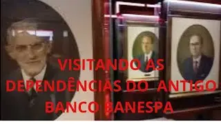 VISITAMOS AS DEPENDÊNCIAS DO ANTIGO BANCO BANESPA ATUAL BANCO SANTANDER  - Canal Bicho Esperto 