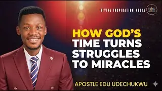 HOW GOD'S TIME TURNS STRUGGLES TO MIRACLES 