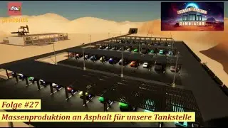 Center Station Simulator #27  Massenproduktion an Asphalt für unsere Tankstelle (deutsch/Let´s play)