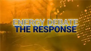 Energy Debate: The Response