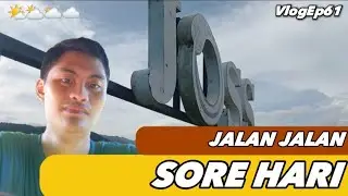 Nyari Angin Di Sore Hari So Far From Home | Vlog Ep 61