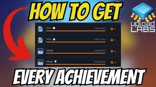 How To GET EVERY ACHIEVEMENT In Upload Labs! [TUTORIAL]
