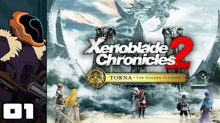 Let's Play Xenoblade Chronicles 2: Torna ~ The Golden Country - Part 1 - Rampant Pugilism