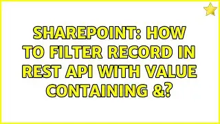 Sharepoint: How to filter record in REST API with value containing &? (4 Solutions!!)