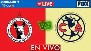 Tijuana vs América EN VIVO | Jornada 1 Liga MX 2026 | CLAUSURA 2026 | NARRACIÓN EN VIVO