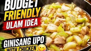 BUDGET FRIENDLY ULAM IDEA | GINISANG UPO WITH CHIKEN 😋
