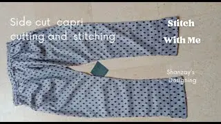 Side cut capri with complete cutting and stitching,# Capri designs, cutting and stitching of  capri