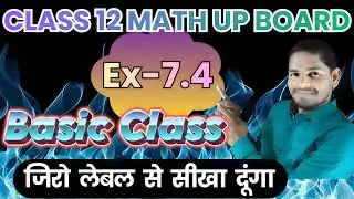 #1 Class 12 Math Ex 7.4 Basic Concept | Integrals (समाकलन) UP Board | Zero Se Hero Class 🚀