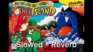 Yoshi's Island: Goal and Score (Slowed + Reverb)