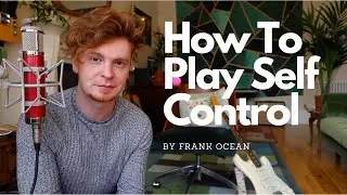 How To Play 'Self Control' by Frank Ocean (Tabs On Screen)