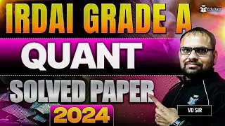 IRDAI Assistant Manager Previous Year Question Paper | IRDAI AM/ Grade A Phase 1 Quant Solved PYQ