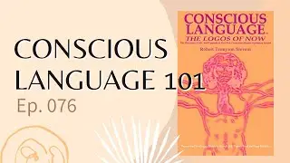 Ep.076 - Conscious Language 101: Beginning To Innerstand + Language Upgrades You Can Use Now!