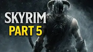 The elder scrolls v skyrim part 5