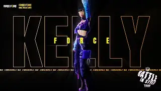 T.R.A.P. Kelly - Force | Free Fire BATTLE IN STYLE