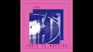 Luma - Par&iacute;s es Nuestra