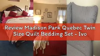 Review Madison Park Quebec Twin Size Quilt Bedding Set - Ivory , Damask &ndash; 2 Piece Bedding Quilt Cove
