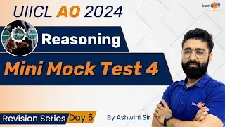 UIIC AO 2024 || UIIC AO Reasoning Mini Mock Test 4 || Crack Reasoning with Ashwini Sir