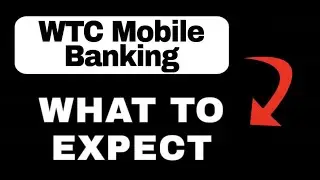 WTC Mobile Banking App Overview - What to Expect