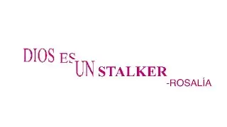 ROSALÍA - Dios Es Un Stalker (Official Lyric Video)