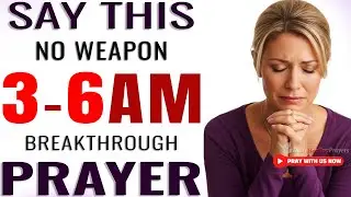 If You Wake Between 3&ndash;6 AM, Pray This Breakthrough Warfare Prayer: &ldquo;No Weapon Shall Prosper&rdquo;