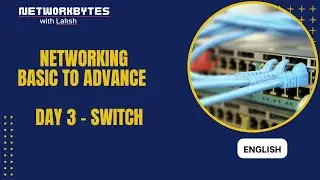 Day 3 | Switch P2 | Computer Networks | Basic to Advance
