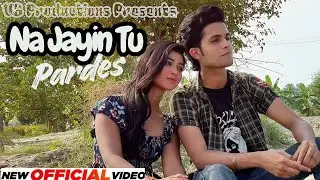 Na Jayin Tu Pardes | New Punjabi Song 2025 | Village Love Story | Latest Punjabi Music Video