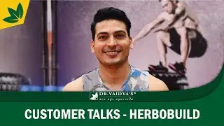 Best Ayurvedic Muscle Gain Supplement | Herbobuild | Customer Talks | Dr. Vaidya's