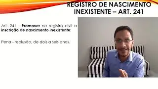 REGISTRO DE NASCIMENTO INEXISTENTE - ART. 241 DO CÓDIGO PENAL