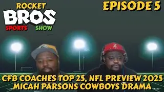 CFB COACHES TOP 25 | NFL PREVIEW 2025 | MICAH PARSONS COWBOYS DRAMA | RBSS EP 5