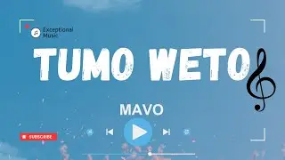 Mavo -Tumo Weto (Lyrics)