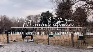 A tour inside the Tehran museum of contemporary arts/ Exhibition: Mirrored reflections