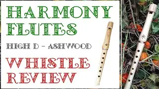 Harmony Flutes High D Whistle in Ashwood - REVIEW @harmonyflutemirra