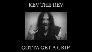 Kev The Rev - Gotta Get A Grip (audio)