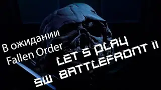 Let's play #2 STAR WARS Battlefront II
