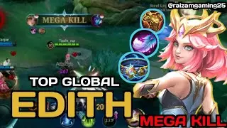 Mega Kill!! Edith New Roam Deadly Damage!! - Gameplay Edith Terbaru - Build Top Global Edith - MLBB