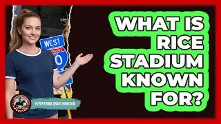 What Is Rice Stadium Known For?