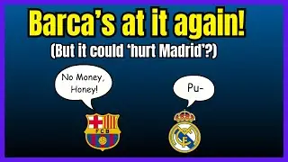Barcelona's New Financial Problem (Explained)