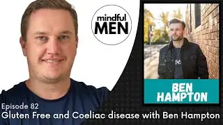 Gluten Free and Coeliac disease with Ben Hampton