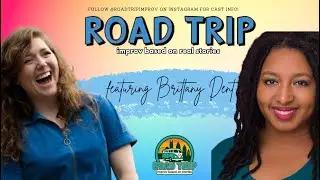 Road Trip: Improv Based on Stories | Featuring Brittany Dent - 6/8/24