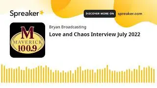 Love and Chaos Interview July 2022